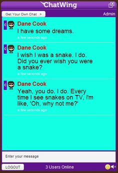 Observe the Joke of Dane Cook on Chatwing Live Chat. More