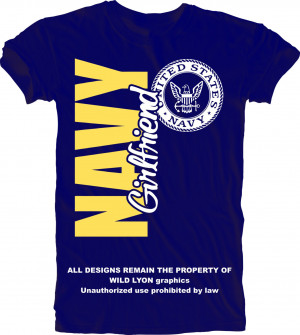 Proud Navy Girlfriend Quotes Us navy girlfriend by wildlyongraphics on ...
