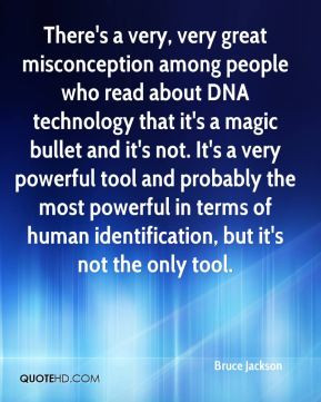 Bruce Jackson - There's a very, very great misconception among people ...