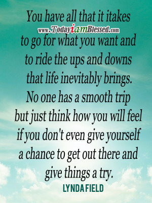 You have all that it itakes to go for what you want