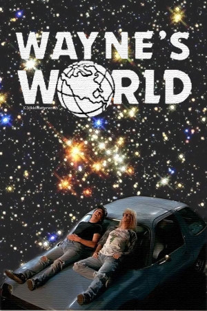 ... , posters and quotes to do with this week’s film Wayne’s World