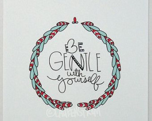 be gentle with yourself - Google Search