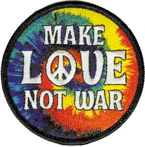 American Hippie Art Quotes ~ Tie Dye .. Make Love Not War Patch