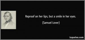 quote-reproof-on-her-lips-but-a-smile-in-her-eyes-samuel-lover-346958 ...
