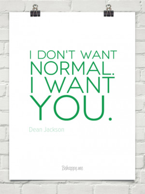 don 39 t want normal i want you by Dean Jackson 106441