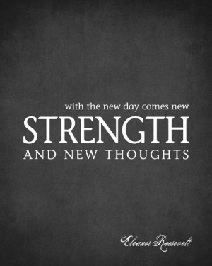 With The New Day Comes New Strength Eleanor by PrintRevolution, $12.00