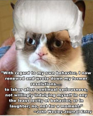More like this: cat quotes , grumpy cats and john wesley .