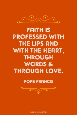 Faith is professed with the lips and with the heart, through words ...