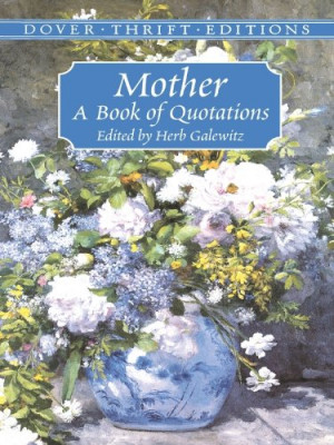 Mother: A Book of Quotations (Dover Thrift Editions)