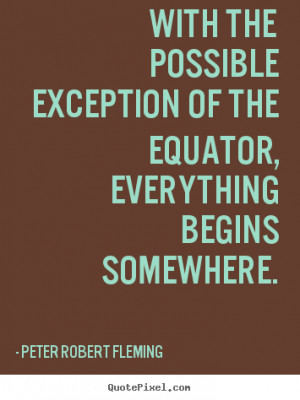 ... quotes - With the possible exception of the equator,.. - Inspirational