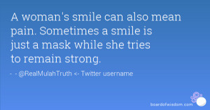 woman's smile can also mean pain. Sometimes a smile is just a mask ...