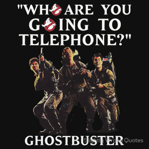 Egon Ghostbusters Quotes 'ghostbusters' quotes below. 1