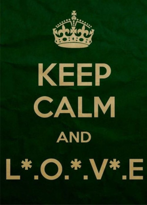 Keep Calm and LOVE :)