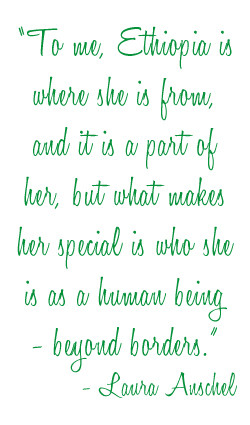 To me, Ethiopia is where she is from, and it is a part of her, but ...