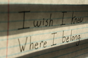 Where do I belong?”