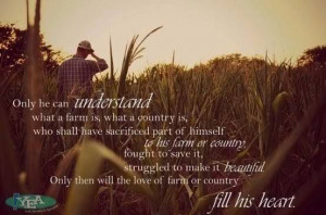 ... then will the love of farm or country fill his heart # farm # quote