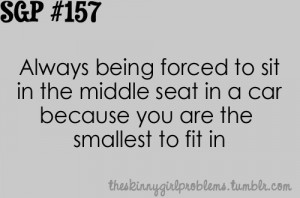 just think it is funny because i was always made to sit in the middle ...