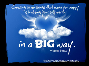 loving yourself quote, Cassie Parks, Choosing to do things that make ...