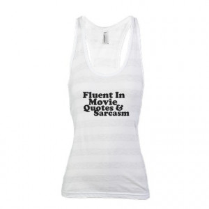 ... Gifts > Awesome Tops > Movie Quotes And Sarcasm Racerback Tank Top