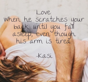 Love: when he scratches your back until you fall asleep, even though ...