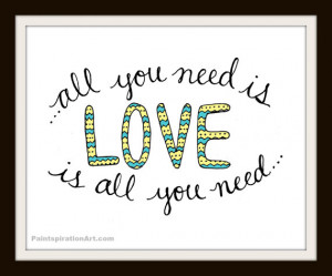 All You Need Is Love Print Beatles Art Quote Prints - Love Quotes Song ...