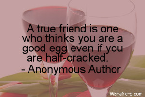bestfriendsforever-A true friend is one who thinks you are a good egg ...