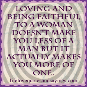 faithful-to-woman-and-this-is-love-quotes-and-sayings-romantic-quotes ...