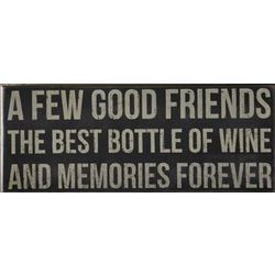 Few Good Friends Sign. My one Bottle of wine is still in my Fridge ...