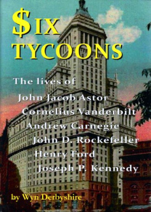 Lives of John Jacob Astor, Cornelius Vanderbilt, Andrew Carnegie, John ...