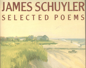 James Schuyler, Selected Poems, Poetry from one of the Best American ...