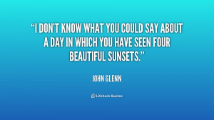 quote-John-Glenn-i-dont-know-what-you-could-say-154480.png