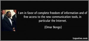 am in favor of complete freedom of information and of free access to ...