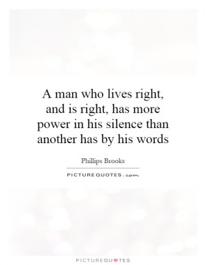 ... power in his silence than another has by his words Picture Quote #1