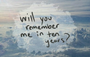 him, memories, question, quote, quotes, remember, rhetorical, you