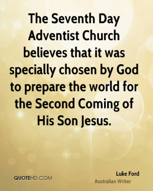 The Seventh Day Adventist Church believes that it was specially chosen ...