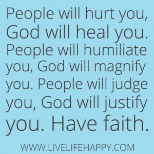 People Will Hurt You,God will heal You ~ Faith Quote