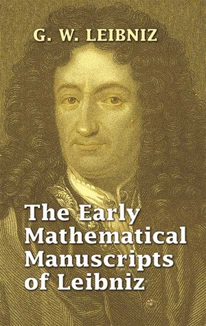 The Early Mathematical Manuscripts of Leibniz (Books on Mathematics)