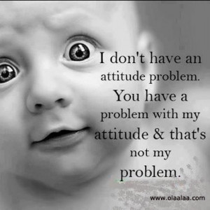 Attitude Quotes-Thoughts-Attitude problem