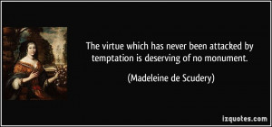 quote-the-virtue-which-has-never-been-attacked-by-temptation-is ...