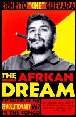 The African Dream: The Diaries of the Revolutionary War in the Congo