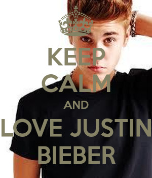 keep calm and love justin bieber 2703 Love Justin Bieber