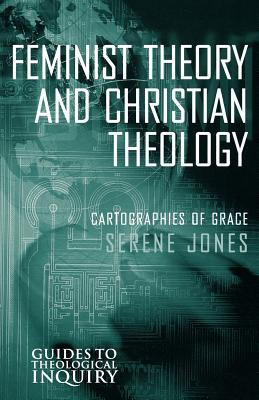 Feminist Theory and Christian Theology (Guides to Theological Inquiry ...