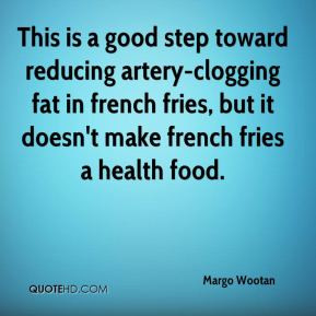 Margo Wootan - This is a good step toward reducing artery-clogging fat ...