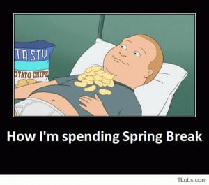 spending my Spring break funny - Funny Pictures, Funny Quotes, Funny ...