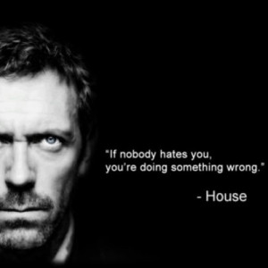 House...fav movie/tv quotes