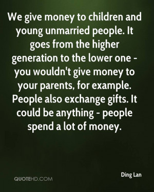 We give money to children and young unmarried people. It goes from the ...
