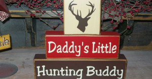 New Boys Daddy’s Hunting Buddy Primitive Wood Sign Blocks Deer Can ...