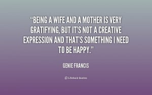 quote-Genie-Francis-being-a-wife-and-a-mother-is-159449.png
