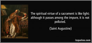The spiritual virtue of a sacrament is like light; although it passes ...
