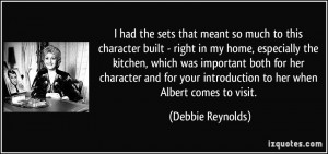 ... your introduction to her when Albert comes to visit. - Debbie Reynolds